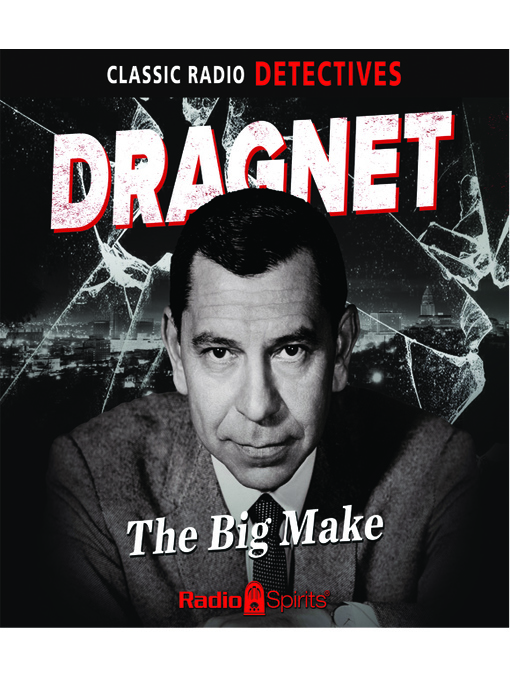 Title details for Dragnet: The Big Make by Jack Webb - Available